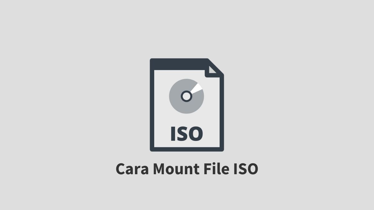 Cara Mount File ISO