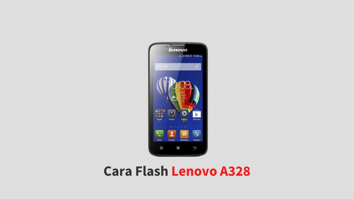 Cara Flash Lenovo A328